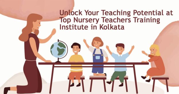 Nursery Teachers Training Institute in Kolkata