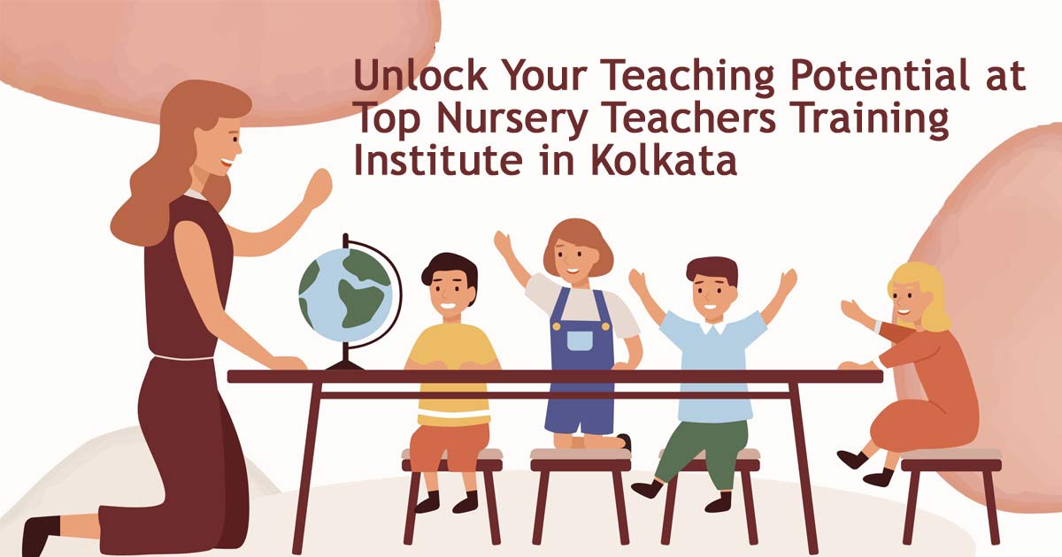 Nursery Teachers Training Institute in Kolkata